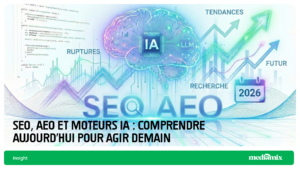 SEO, AEO et moteurs IA : comprendre aujourd’hui pour agir demain